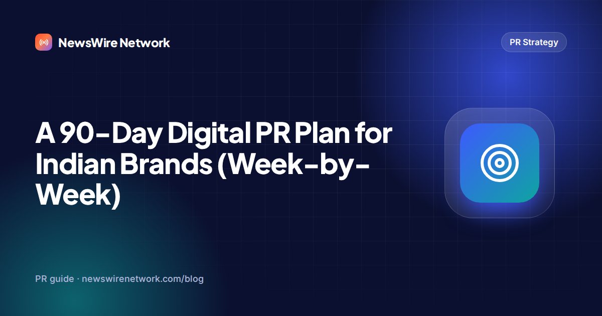 A 90-Day Digital PR Plan for Indian Brands (Week-by-Week)