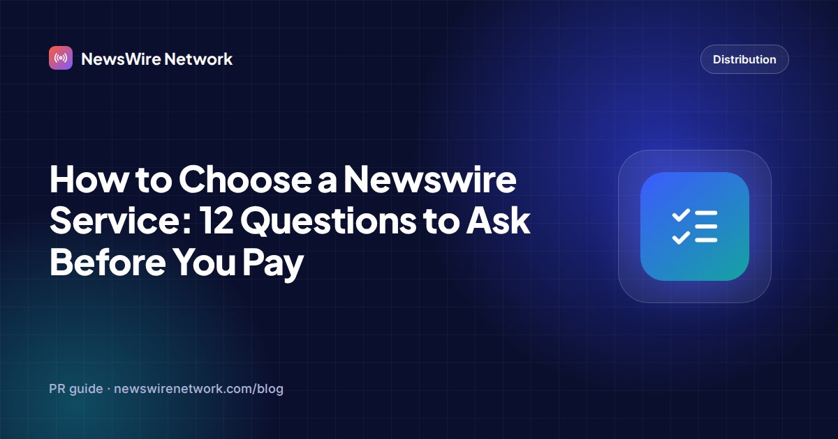 How to Choose a Newswire Service: 12 Questions to Ask Before You Pay