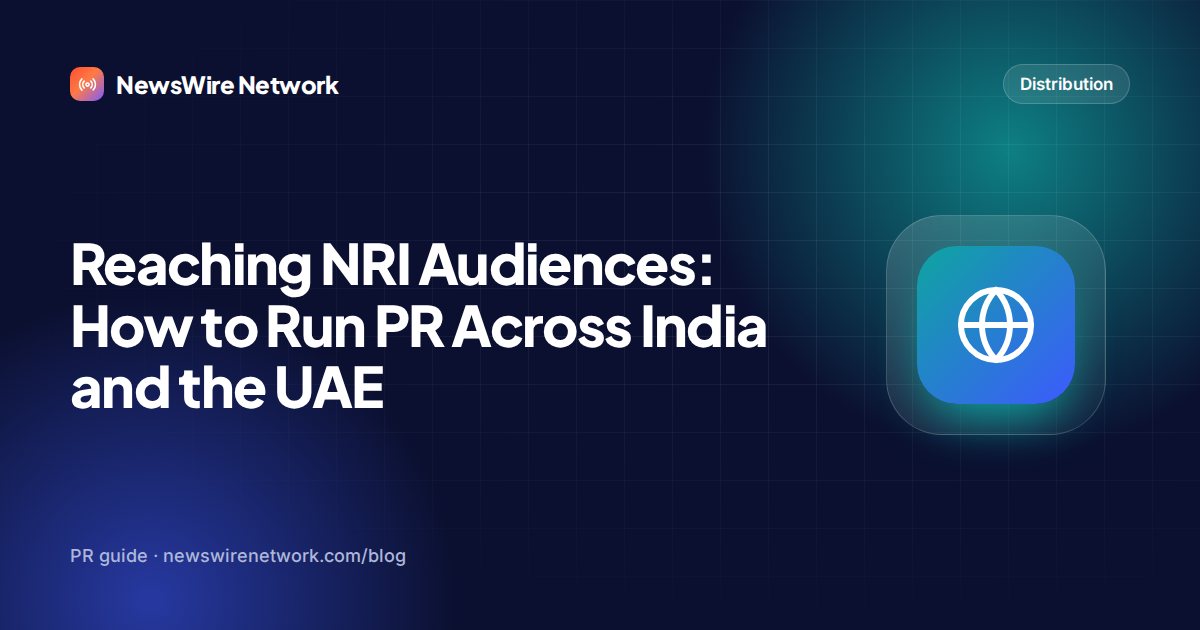 Reaching NRI Audiences: How to Run PR Across India and the UAE