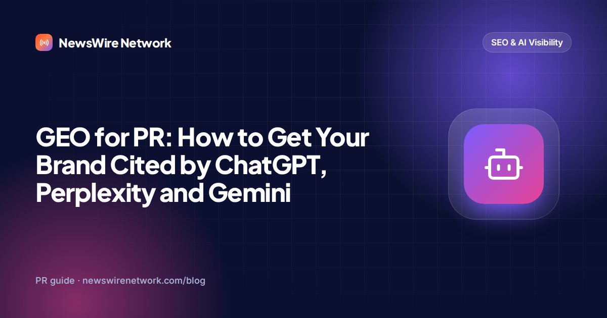 GEO for PR: How to Get Your Brand Cited by ChatGPT, Perplexity and Gemini