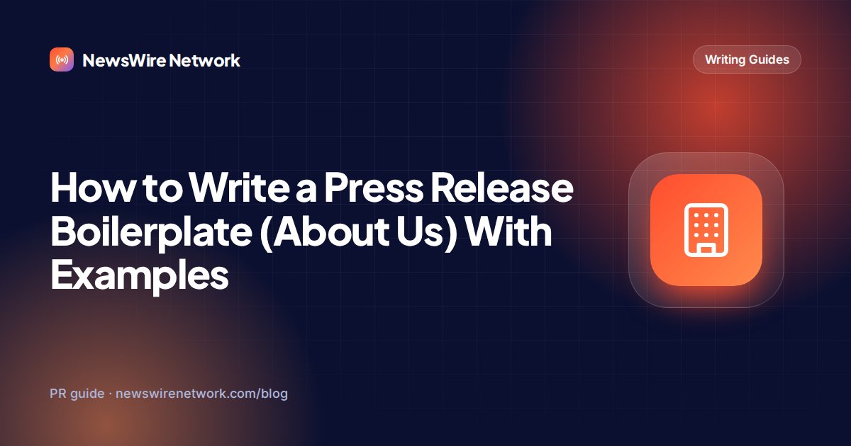 How to Write a Press Release Boilerplate (About Us) With Examples