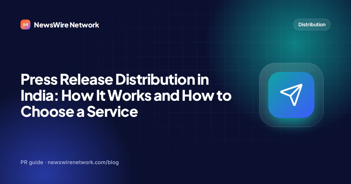 Press Release Distribution in India: How It Works and How to Choose a Service