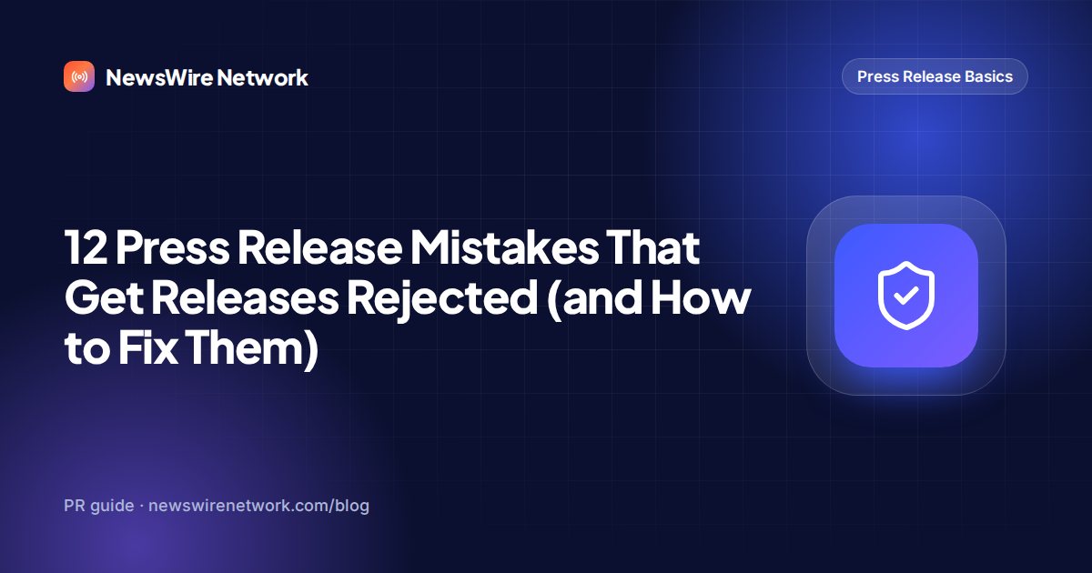 12 Press Release Mistakes That Get Releases Rejected (and How to Fix Them)