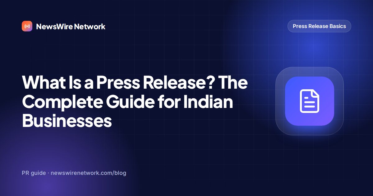 What Is a Press Release? The Complete Guide for Indian Businesses